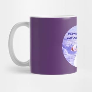 Taking Too Much Has Consequences Mug